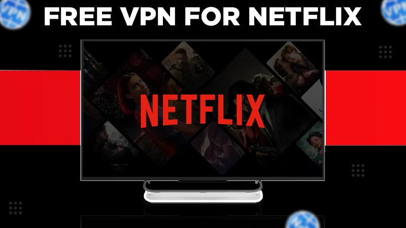 free vpn for netflix